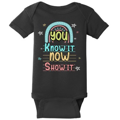 Testing Motivation Student Teacher You Know It Now Show It Baby Bodysuit