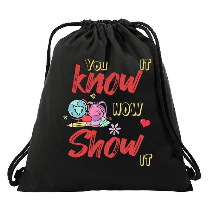 Testing Motivation Student Teacher You Know It Now Show It Drawstring Bag