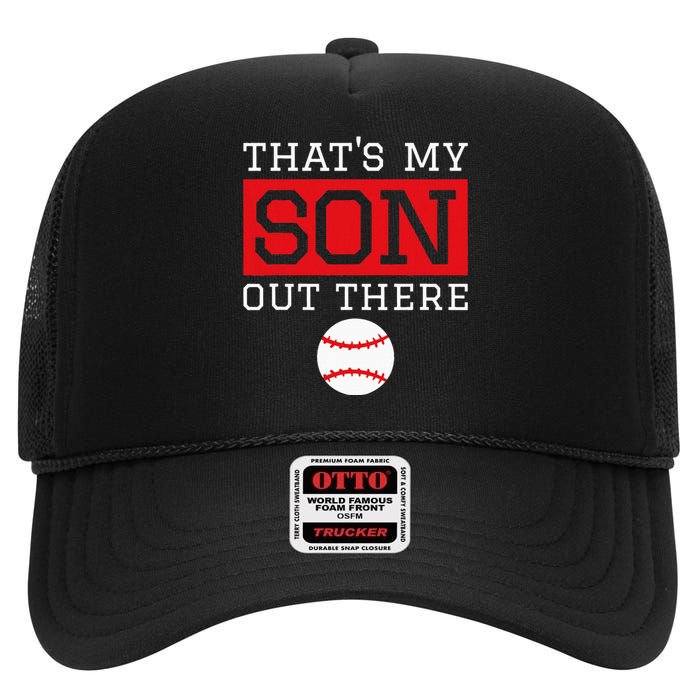 ThatS My Son Out There Baseball Gift For Mom Dad Baseball High Crown Mesh Back Trucker Hat