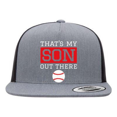 ThatS My Son Out There Baseball Gift For Mom Dad Baseball Flat Bill Trucker Hat