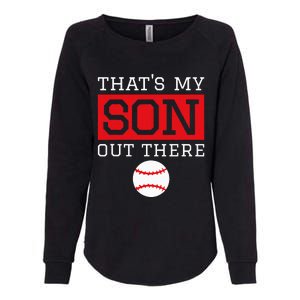 ThatS My Son Out There Baseball Gift For Mom Dad Baseball Womens California Wash Sweatshirt