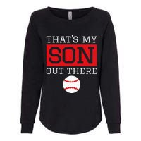 ThatS My Son Out There Baseball Gift For Mom Dad Baseball Womens California Wash Sweatshirt