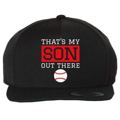 ThatS My Son Out There Baseball Gift For Mom Dad Baseball Wool Snapback Cap