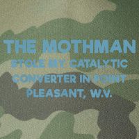 The Mothman Stole My Catalytic Converter In Point Pleasant Legacy Tie Dye Trucker Hat