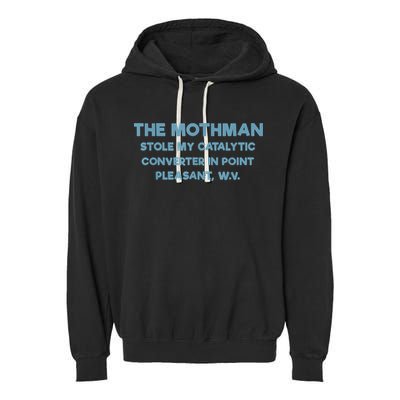 The Mothman Stole My Catalytic Converter In Point Pleasant Garment-Dyed Fleece Hoodie