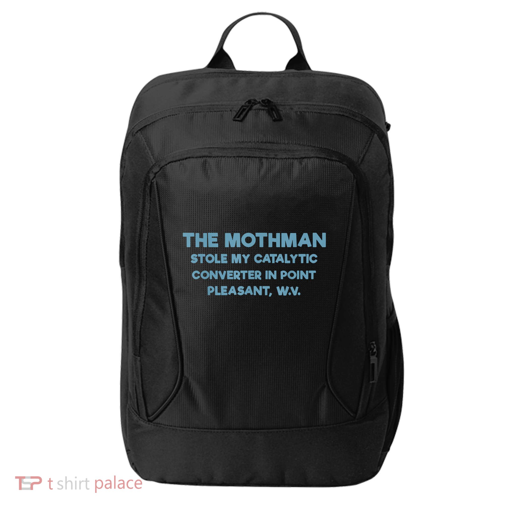 The Mothman Stole My Catalytic Converter In Point Pleasant City Backpack