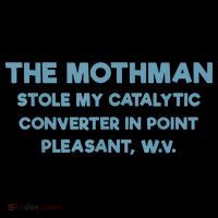 The Mothman Stole My Catalytic Converter In Point Pleasant City Backpack