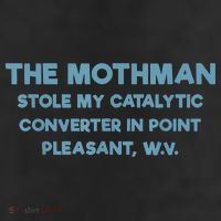 The Mothman Stole My Catalytic Converter In Point Pleasant Adult Drive Performance Visor
