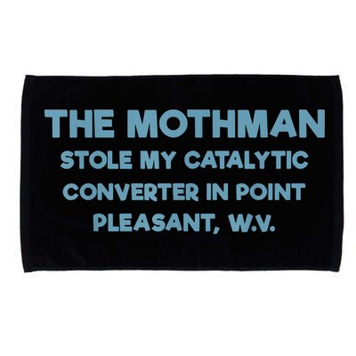 The Mothman Stole My Catalytic Converter In Point Pleasant Microfiber Hand Towel