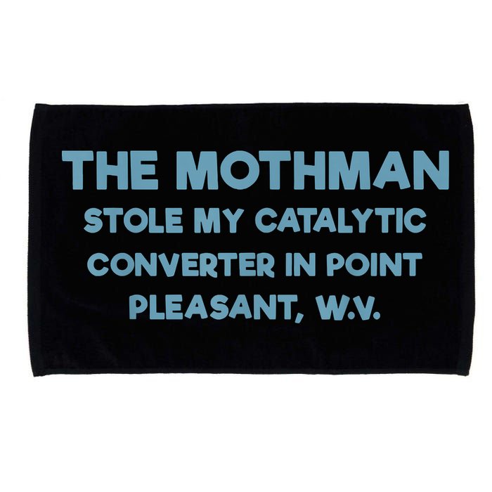 The Mothman Stole My Catalytic Converter In Point Pleasant Microfiber Hand Towel