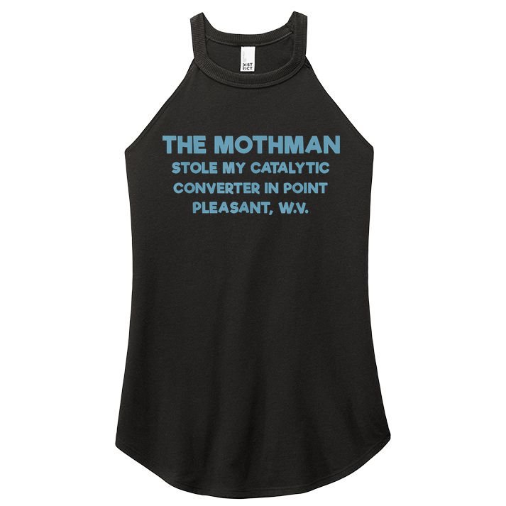 The Mothman Stole My Catalytic Converter In Point Pleasant Women's Perfect Tri Rocker Tank