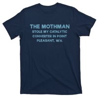 The Mothman Stole My Catalytic Converter In Point Pleasant T-Shirt