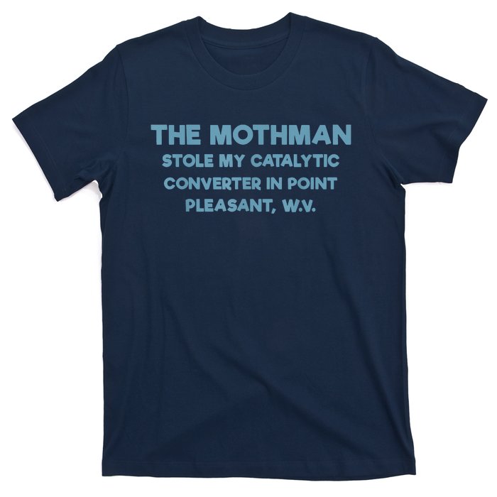 The Mothman Stole My Catalytic Converter In Point Pleasant T-Shirt