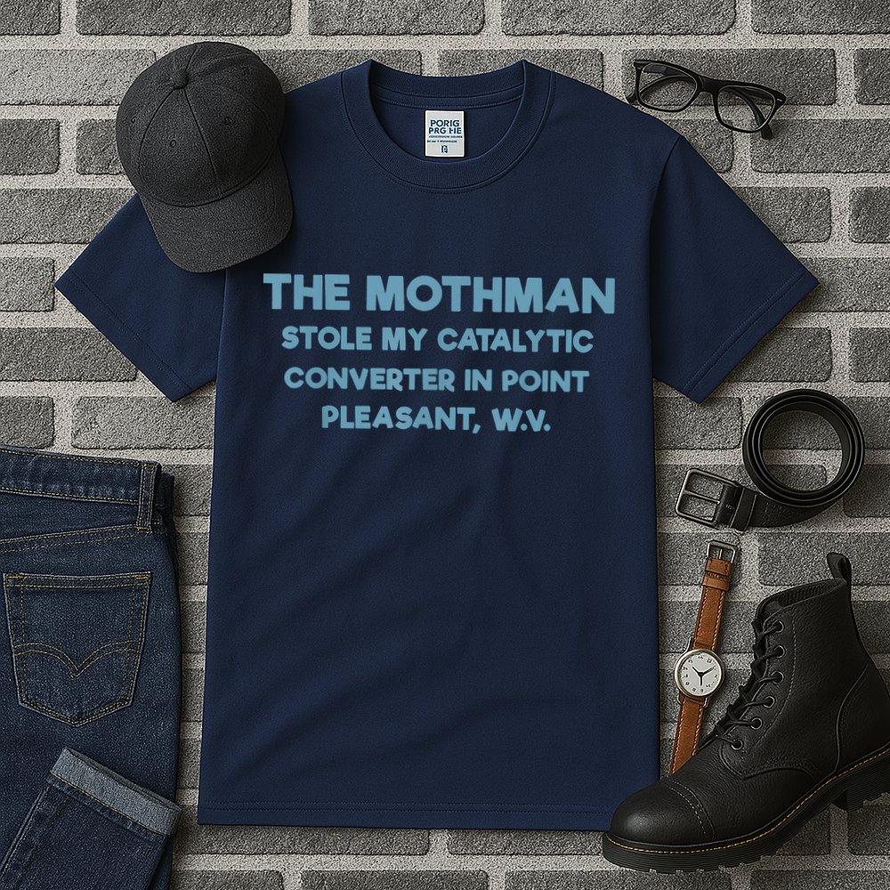 The Mothman Stole My Catalytic Converter In Point Pleasant Tall T-Shirt