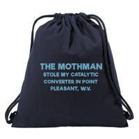 The Mothman Stole My Catalytic Converter In Point Pleasant Drawstring Bag