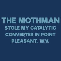 The Mothman Stole My Catalytic Converter In Point Pleasant Drawstring Bag