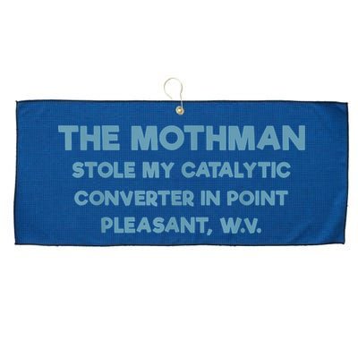 The Mothman Stole My Catalytic Converter In Point Pleasant Large Microfiber Waffle Golf Towel