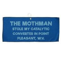 The Mothman Stole My Catalytic Converter In Point Pleasant Large Microfiber Waffle Golf Towel