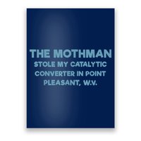 The Mothman Stole My Catalytic Converter In Point Pleasant Poster