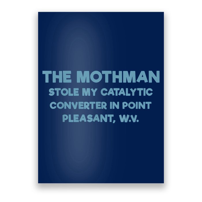 The Mothman Stole My Catalytic Converter In Point Pleasant Poster