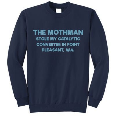 The Mothman Stole My Catalytic Converter In Point Pleasant Tall Sweatshirt