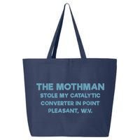 The Mothman Stole My Catalytic Converter In Point Pleasant 25L Jumbo Tote