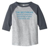 The Mothman Stole My Catalytic Converter In Point Pleasant Toddler Fine Jersey T-Shirt