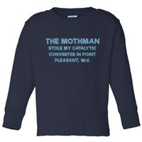 The Mothman Stole My Catalytic Converter In Point Pleasant Toddler Long Sleeve Shirt