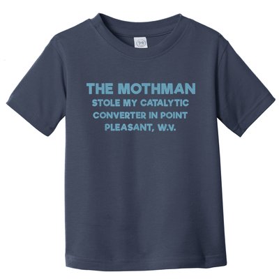 The Mothman Stole My Catalytic Converter In Point Pleasant Toddler T-Shirt