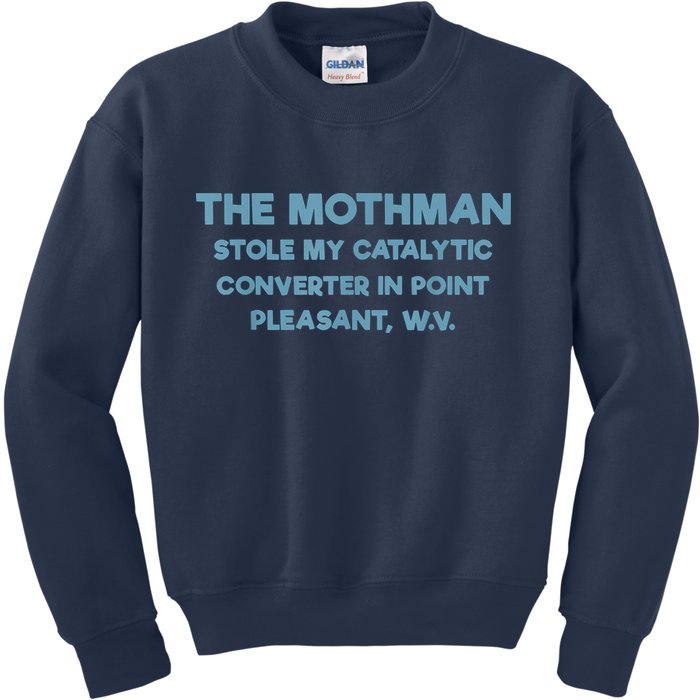 The Mothman Stole My Catalytic Converter In Point Pleasant Kids Sweatshirt