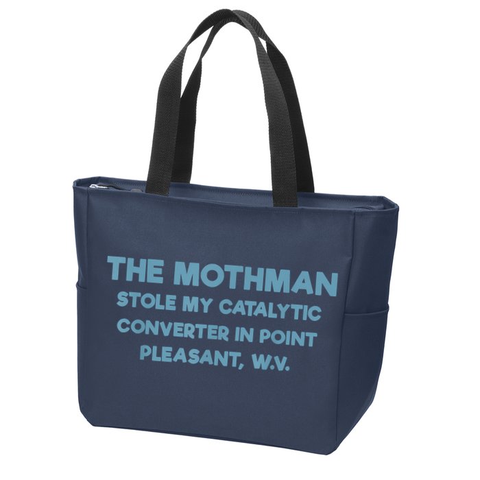 The Mothman Stole My Catalytic Converter In Point Pleasant Zip Tote Bag