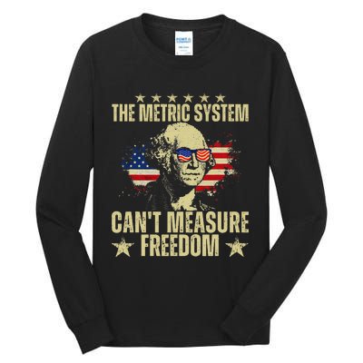 The Metric System CanT Measure Freedom Tall Long Sleeve T-Shirt