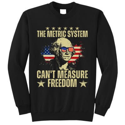 The Metric System CanT Measure Freedom Tall Sweatshirt