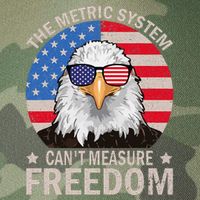 The Metric System CanT Measure Freedom Eagle 4th Of July Legacy Tie Dye Trucker Hat