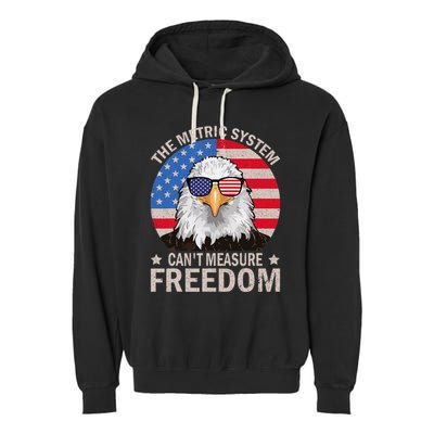 The Metric System CanT Measure Freedom Eagle 4th Of July Garment-Dyed Fleece Hoodie