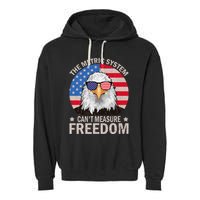 The Metric System CanT Measure Freedom Eagle 4th Of July Garment-Dyed Fleece Hoodie