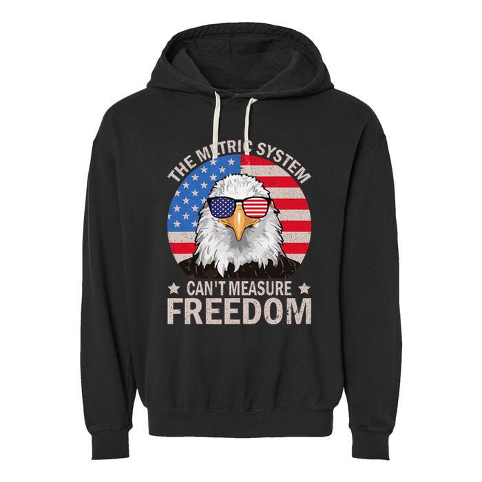 The Metric System CanT Measure Freedom Eagle 4th Of July Garment-Dyed Fleece Hoodie