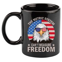 The Metric System CanT Measure Freedom Eagle 4th Of July 11oz C Handle Ceramic Mug