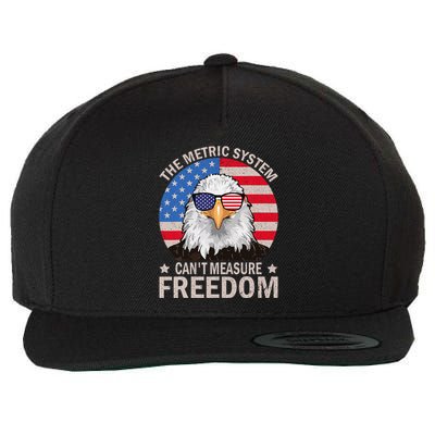 The Metric System CanT Measure Freedom Eagle 4th Of July Wool Snapback Cap