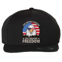 The Metric System CanT Measure Freedom Eagle 4th Of July Wool Snapback Cap