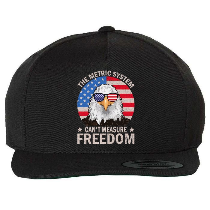 The Metric System CanT Measure Freedom Eagle 4th Of July Wool Snapback Cap