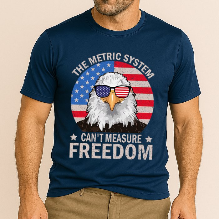 The Metric System CanT Measure Freedom Eagle 4th Of July Performance Shirt