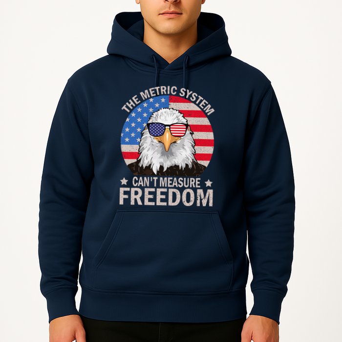 The Metric System CanT Measure Freedom Eagle 4th Of July Hoodie