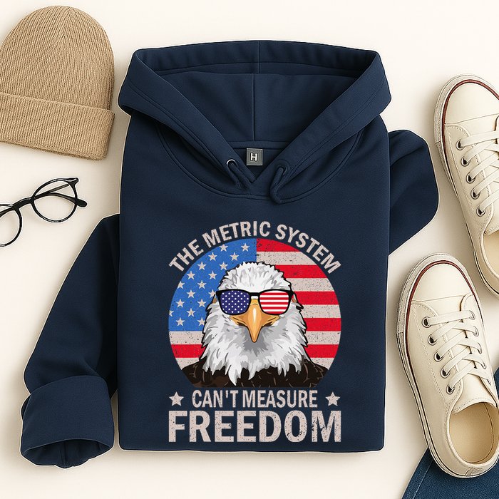 The Metric System CanT Measure Freedom Eagle 4th Of July Hoodie