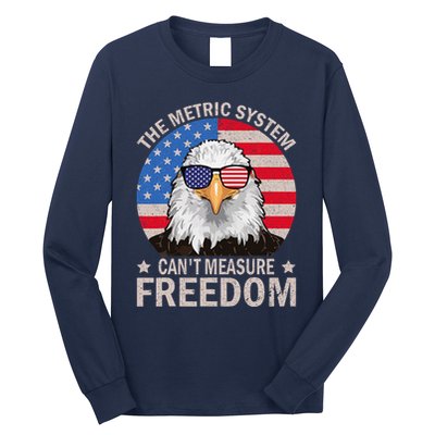 The Metric System CanT Measure Freedom Eagle 4th Of July Long Sleeve Shirt