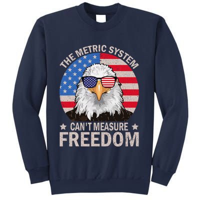 The Metric System CanT Measure Freedom Eagle 4th Of July Sweatshirt