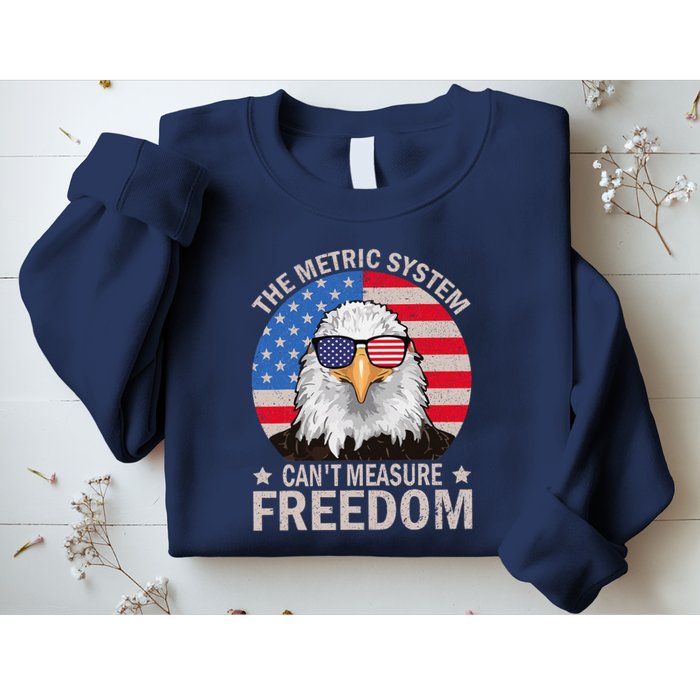 The Metric System CanT Measure Freedom Eagle 4th Of July Sweatshirt