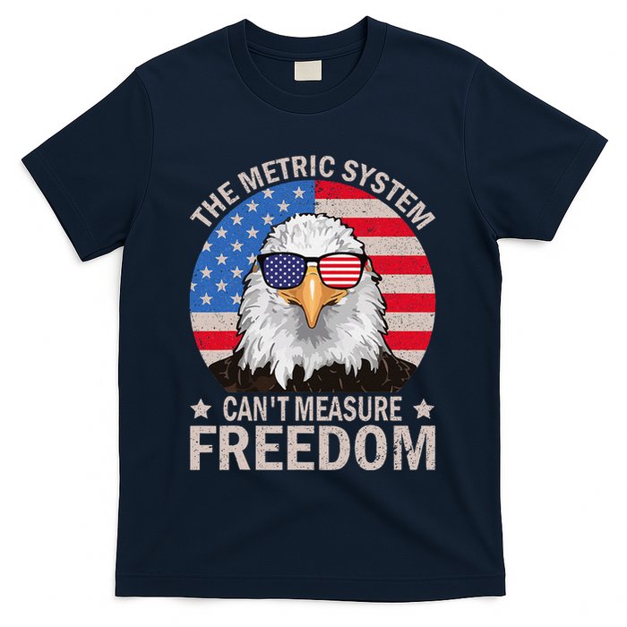 The Metric System CanT Measure Freedom Eagle 4th Of July T-Shirt