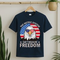 The Metric System CanT Measure Freedom Eagle 4th Of July T-Shirt