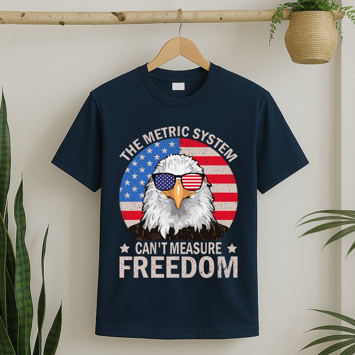 The Metric System CanT Measure Freedom Eagle 4th Of July T-Shirt